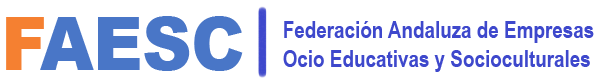 FAESC - Federación Andaluza de Empresas de Ocio Educativas y Socioculturales